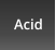 Acid